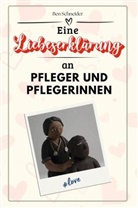 Ben Schneider - Eine Liebeserklärung an Pfleger und Pflegerinnen - Die große Hommage - das perfekte Geschenk für Weihnachten und Geburtstag und jeden Anlass
