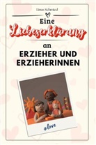 Linus Schmied - Eine Liebeserklärung an Erzieher und Erzieherinnen - Die große Hommage - das perfekte Geschenk für Weihnachten und Geburtstag und jeden Anlass