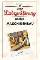 Theo Meyer - Eine Liebeserklärung an den Maschinenbau - Die große Hommage - das perfekte Geschenk für Weihnachten und Geburtstag und jeden Anlass