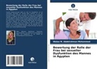 Walaa M Abdelrahman Mohammed, Walaa M. Abdelrahman Mohammed - Bewertung der Rolle der Frau bei sexueller Dysfunktion des Mannes in Ägypten