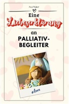 Ava Maier - Eine Liebeserklärung an Palliativbegleiter - Die große Hommage - das perfekte Geschenk für Weihnachten und Geburtstag und jeden Anlass