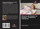 Seema Sharma - Rinorrea persistente nei bambini - Prospettiva emergente