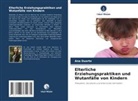 Ana Duarte - Elterliche Erziehungspraktiken und Wutanfälle von Kindern