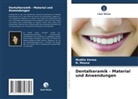 N Meena, N. Meena, Mudita Verma - Dentalkeramik - Material und Anwendungen