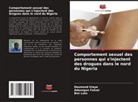 Adesegun Fatusi, Desmond Iriaye, Bisi Loto - Comportement sexuel des personnes qui s'injectent des drogues dans le nord du Nigeria