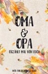 Buchfaktur Verlag, Buchfaktur Verlag - Oma & Opa - erzählt mal von euch: Weil ihr besonders seid!