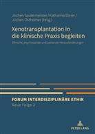Katharina Ebner, Jochen Ostheimer, Jochen Sautermeister - Xenotransplantation in die klinische Praxis begleiten