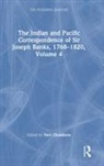 Joseph/ Chambers Banks, Neil Chambers, Chambers Neil - The Indian and Pacific Correspondence of Sir Joseph Banks, 1768-1820