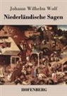 Johann Wilhelm Wolf - Niederländische Sagen