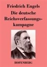 Friedrich Engels - Die deutsche Reichsverfassungskampagne