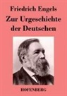 Friedrich Engels - Zur Urgeschichte der Deutschen