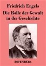 Friedrich Engels - Die Rolle der Gewalt in der Geschichte