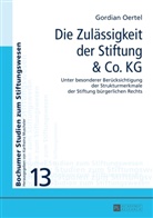 Gordian Oertel, Karlheinz Muscheler - Die Zulässigkeit der Stiftung & Co. KG