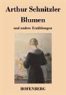 Arthur Schnitzler - Blumen