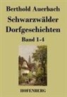 Berthold Auerbach - Schwarzwälder Dorfgeschichten