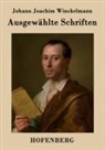 Johann Joachim Winckelmann, Johann Joachim Winckelmann - Ausgewählte Schriften
