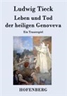 Ludwig Tieck - Leben und Tod der heiligen Genoveva