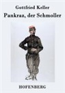 Gottfried Keller, Gottfried Keller - Pankraz, der Schmoller