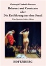 Christoph Friedrich Bretzner, Christoph Friedrich Bretzner - Belmont und Constanze oder Die Entführung aus dem Serail
