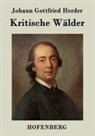 Johann Gottfried Herder, Johann Gottfried Herder - Kritische Wälder