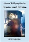 Johann Wolfgang Goethe, Johann Wolfgang von Goethe - Erwin und Elmire