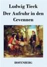 Ludwig Tieck - Der Aufruhr in den Cevennen