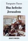 Torquato Tasso - Das befreite Jerusalem