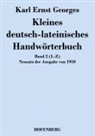 Karl Ernst Georges, Karl Ernst Georges - Kleines deutsch-lateinisches Handwörterbuch