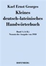 Karl Ernst Georges, Karl Ernst Georges - Kleines deutsch-lateinisches Handwörterbuch