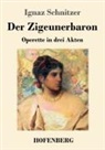 Ignaz Schnitzer - Der Zigeunerbaron