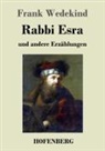 Frank Wedekind - Rabbi Esra