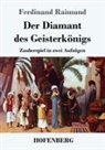 Ferdinand Raimund - Der Diamant des Geisterkönigs