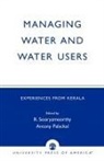 Antony Palackal, R. Sooryamoorthy - Managing Water and Water Users