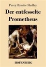 Percy Bysshe Shelley - Der entfesselte Prometheus