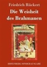 Friedrich Rückert - Die Weisheit des Brahmanen