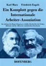 Friedrich Engels, Friedrich Engels, Karl Marx, Karl Marx - Ein Komplott gegen die Internationale Arbeiter-Assoziation