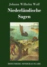 Johann Wilhelm Wolf - Niederländische Sagen