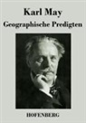 Karl May, Karl May - Geographische Predigten