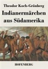 Theodor Koch-Grünberg, Theodor Koch-Grünberg - Indianermärchen aus Südamerika
