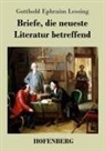 Gotthold Ephraim Lessing - Briefe, die neueste Literatur betreffend