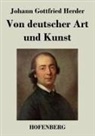 Johann Gottfried Herder, Johann Gottfried Herder - Von deutscher Art und Kunst