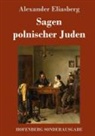Alexander Eliasberg - Sagen polnischer Juden
