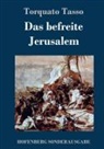 Torquato Tasso - Das befreite Jerusalem