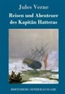 Jules Verne - Reisen und Abenteuer des Kapitän Hatteras