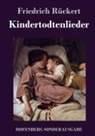 Friedrich Rückert - Kindertodtenlieder