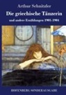 Arthur Schnitzler - Die griechische Tänzerin