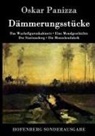 Oskar Panizza - Dämmerungsstücke
