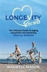 Maxwell Mason - Longevity Secrets