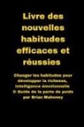 Mahoney - Livre des nouvelles habitudes efficaces et réussies