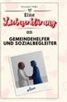 Alexander Müller - Eine Liebeserklärung an Gemeindehelfer und Sozialbegleiter